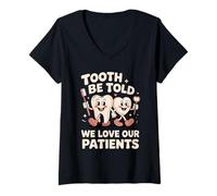 Femme Dent être Dit Que Nous Aimons nos Patients dentaires T-Shirt avec Col en V