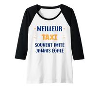 Femme Départ Taxi Homme métier Humour Meilleur Taxi Manche Raglan