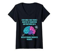 Femme Depuis Que Je suis Jeune, Je voulais Transformer des données Non structurées T-Shirt avec Col en V