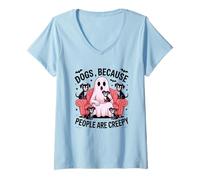 Femme des Chiens Parce Que Les Gens sont des fantômes effrayants T-Shirt avec Col en V