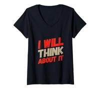 Femme des Citations drôles, des Gens drôles, drôles, Je Vais y réfléchir T-Shirt avec Col en V