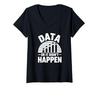 Femme des données ou Rien ne s'est Produit - Funny Data Analyst T-Shirt avec Col en V
