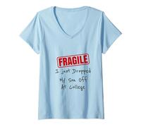 Femme des Parents drôles et fragiles : Je Viens de déposer Mon Fils à l'université T-Shirt avec Col en V