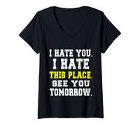 Femme Design Amusant « I Hate You I Hate This Place » T-Shirt avec Col en V