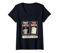 Femme Design « First Coffee Then Data I'am Earning A Break » T-Shirt avec Col en V