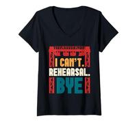 Femme Design "I Can't. Rehearsal. Bye." T-Shirt avec Col en V