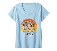 Femme Design typographique Sunset Style Just Make It Exist Later T-Shirt avec Col en V