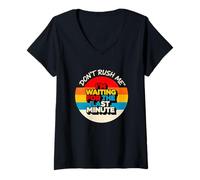 Femme Design Vintage Don't Rush Me I'm Waiting for The Last Minute T-Shirt avec Col en V