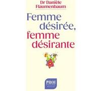 Femme désirée, femme désirante Danièle Flaumenbaum (Auteur)