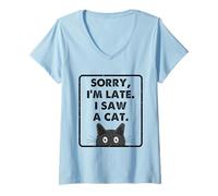Femme Désolé, Je suis en Retard, J'Ai vu Un Chat, drôle, Amoureux des Chats, Hommes et Femmes T-Shirt avec Col en V