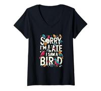Femme Désolé, Je suis en Retard, J'Ai vu Un Oiseau drôle, Mignon, Amateur d'observation d'oiseaux T-Shirt avec Col en V