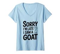 Femme Désolé, Je suis en Retard, J'Ai vu Une chèvre drôle Qui aimait Les Animaux T-Shirt avec Col en V