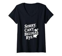 Femme Désolé, Les bélugas ne Peuvent-Ils Pas dire Adieu à Un béluga ? T-Shirt avec Col en V
