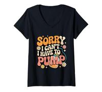 Femme Désolée, Je ne Peux Pas Avoir à pomper Groovy, Maman allaitante drôle T-Shirt avec Col en V