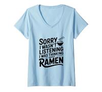 Femme Désolée, Je n'écoutais Pas, Je pensais aux Ramen T-Shirt avec Col en V