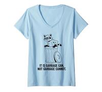 Femme Dessin animé drôle Raton Laveur It is Garbage Can Not Garbage Cannot T-Shirt avec Col en V