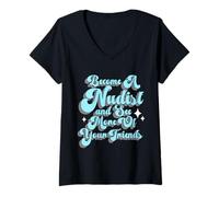 Femme Devenez nudiste et voyez Plus de Vos Amis T-Shirt avec Col en V