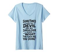 Femme Devil on My Shoulder Funny Sarcastic What The Fuck Citation T-Shirt avec Col en V