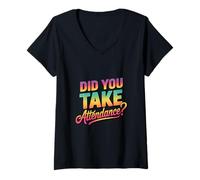 Femme Did You Take Attendance ? - Secrétaire École Enseignement T-Shirt avec Col en V