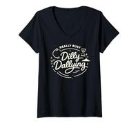 Femme Dilly Dally, Une Vie de Procrastination Vraiment occupée T-Shirt avec Col en V