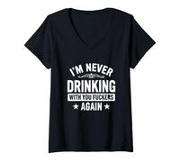 Femme Dire drôle de ne jamais Boire avec Vous à Nouveau T-Shirt avec Col en V