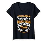 Femme Directeur des Services Alimentaires Nobody Knows What I Do Until I Don't D T-Shirt avec Col en V