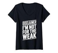 Femme Disclaimer I'm Not for The Weak Motivational Citation T-Shirt avec Col en V