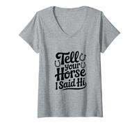 Femme Dites à Votre Cheval Que J'Ai Dit Bonjour T-Shirt avec Col en V