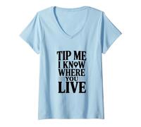 Femme Dites-Moi Que Je Sais où Vous vivez T-Shirt avec Col en V
