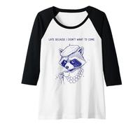 Femme Diva Raccoon est en Retard Parce Que Je ne voulais Pas Venir Manche Raglan