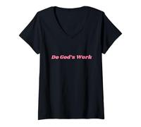 Femme Do God’s Work T-Shirt avec Col en V