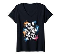 Femme Do It with Passion Or Not at All - Citation de Motivation T-Shirt avec Col en V