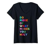 Femme Do More of What Makes You Holy Motivational Quotes Cool T-Shirt avec Col en V