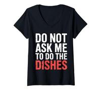 Femme Do Not Ask Me to Do The Dishes - T-Shirt avec Col en V