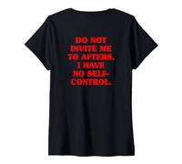 Femme Do Not Invite Me to Afters No Self Control Afterhour Party T-Shirt avec Col en V
