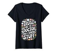 Femme Docteur, Croyez-Moi, Je suis médecin et Je Sais des Choses T-Shirt avec Col en V