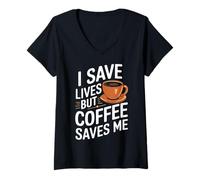 Femme Docteur, Je Sauve des Vies, mais Le café me Sauve T-Shirt avec Col en V
