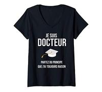 Femme Doctor Drôle Cadeau Phd Je Suis Docteur T-Shirt avec Col en V