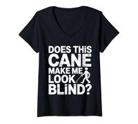 Femme Does This Cane Make Me Look Blind - T-Shirt avec Col en V