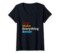 Femme Dogs Make Everything Better Quote T-Shirt avec Col en V