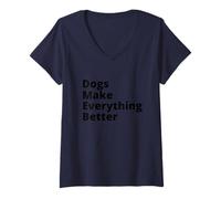 Femme Dogs Make Everything Better Quote T-Shirt avec Col en V