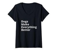 Femme Dogs Make Everything Better Quote T-Shirt avec Col en V