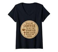 Femme Donne-moi du café pour me lancer et Jésus pour me lancer T-Shirt avec Col en V