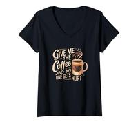 Femme Donne-moi le café et personne ne se blesse T-Shirt avec Col en V