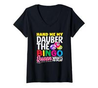 Femme Donne-moi mon dauber, la reine du bingo veut jouer T-Shirt avec Col en V