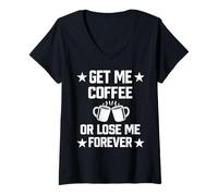 Femme Donne-Moi Un café ou perds Moi pour Toujours T-Shirt avec Col en V