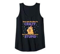 Femme Don't Ask Me Why I'm Crazy Citation Sarcastique drôle Débardeur