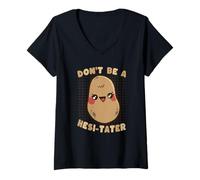 Femme Dont Be A Hesitater Funny Patate Pun Humour T-Shirt avec Col en V