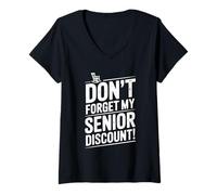Femme Don't Forget My Senior Discount Humour drôle T-Shirt avec Col en V