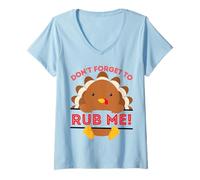 Femme Don't Forget to Rub me Funny Thanksgiving sarcatic Dinde T-Shirt avec Col en V
